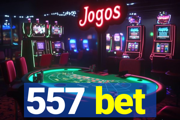 557 bet